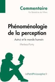 Cover von Phénoménologie de la perception de Merleau-Ponty - Autrui et le monde humain (Commentaire)