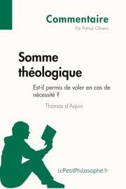 Cover von Somme théologique de Thomas d'Aquin - Est-il permis de voler en cas de nécessité ? (Commentaire)