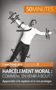Cover von Harcèlement moral : comment en venir à bout ?