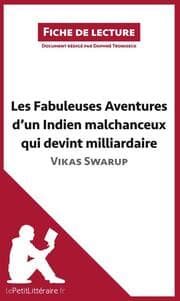 Cover von Les Fabuleuses Aventures d'un Indien malchanceux qui devint milliardaire de Vikas Swarup (Fiche de lecture)
