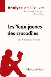 Cover von Les Yeux jaunes des crocodiles de Katherine Pancol (Analyse de l'oeuvre)