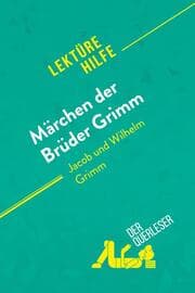 Cover von Märchen der Brüder Grimm von Jacob und Wilhelm Grimm (Lektürehilfe)