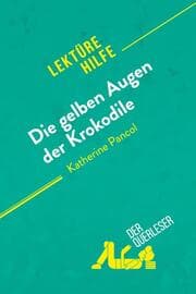 Cover von Die gelben Augen der Krokodile von Katherine Pancol (Lektürehilfe)