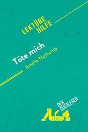 Cover von Töte mich von Amélie Nothomb (Lektürehilfe)