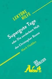 Cover von Supergute Tage oder Die sonderbare Welt des Christopher Boone von Mark Haddon (Lektürehilfe)
