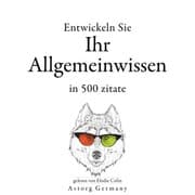 Cover von Entwickeln Sie Ihr Allgemeinwissen in 500 Zitaten