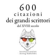 Cover von 600 citazioni dei grandi scrittori del XVIII secolo
