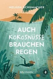 Cover von Auch Kokosnüsse brauchen Regen (Bali-Roman - Indojunkie)