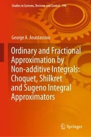 Cover von Ordinary and Fractional Approximation by Non-additive Integrals: Choquet, Shilkret and Sugeno Integral Approximators
