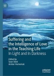Cover von Suffering and the Intelligence of Love in the Teaching Life