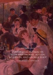 Cover von Performing Intimacies with Hawthorne, Austen, Wharton, and George Eliot