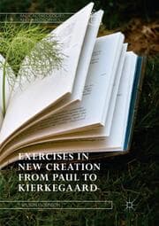 Cover von Exercises in New Creation from Paul to Kierkegaard