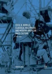 Cover von Cecil B. DeMille, Classical Hollywood, and Modern American Mass Culture