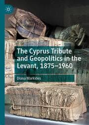 Cover von The Cyprus Tribute and Geopolitics in the Levant, 1875-1960