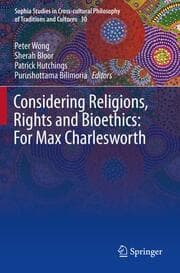 Cover von Considering Religions, Rights and Bioethics: For Max Charlesworth