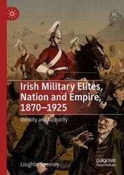 Cover von Irish Military Elites, Nation and Empire, 1870-1925