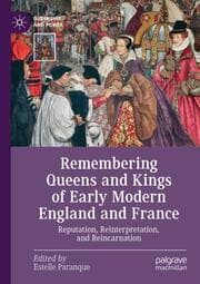 Cover von Remembering Queens and Kings of Early Modern England and France
