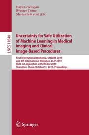 Cover von Uncertainty for Safe Utilization of Machine Learning in Medical Imaging and Clinical Image-Based Procedures