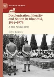 Cover von Decolonisation, Identity and Nation in Rhodesia, 1964-1979