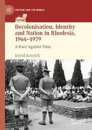 Cover von Decolonisation, Identity and Nation in Rhodesia, 1964-1979