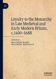 Cover von Loyalty to the Monarchy in Late Medieval and Early Modern Britain, c.1400-1688