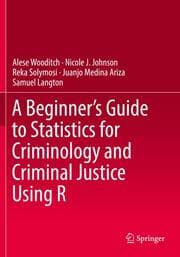 Cover von A Beginners Guide to Statistics for Criminology and Criminal Justice Using R