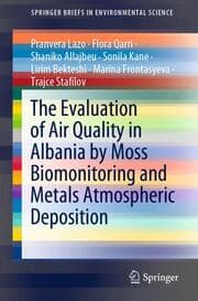 Cover von The Evaluation of Air Quality in Albania by Moss Biomonitoring and Metals Atmospheric Deposition
