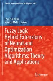 Cover von Fuzzy Logic Hybrid Extensions of Neural and Optimization Algorithms: Theory and Applications
