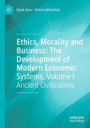 Cover von Ethics, Morality and Business: The Development of Modern Economic Systems, Volume I