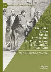 Cover von The Heirs to the Savoia Throne and the Construction of Italianità, 1860-1900