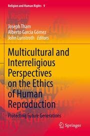 Cover von Multicultural and Interreligious Perspectives on the Ethics of Human Reproduction