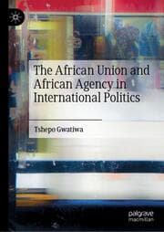 Cover von The African Union and African Agency in International Politics