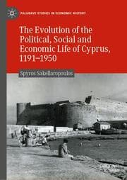 Cover von The Evolution of the Political, Social and Economic Life of Cyprus, 1191-1950
