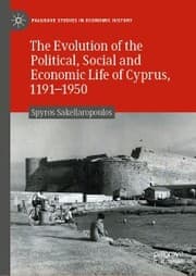 Cover von The Evolution of the Political, Social and Economic Life of Cyprus, 1191-1950