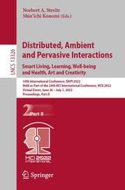 Cover von Distributed, Ambient and Pervasive Interactions. Smart Living, Learning, Well-being and Health, Art and Creativity