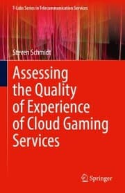 Cover von Assessing the Quality of Experience of Cloud Gaming Services