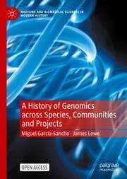 Cover von A History of Genomics across Species, Communities and Projects