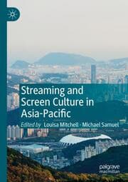 Cover von Streaming and Screen Culture in Asia-Pacific