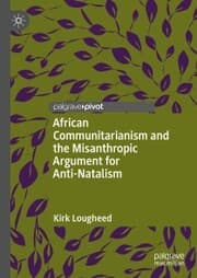 Cover von African Communitarianism and the Misanthropic Argument for Anti-Natalism