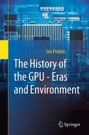 Cover von The History of the GPU - Eras and Environment