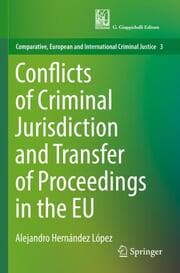 Cover von Conflicts of Criminal Jurisdiction and Transfer of Proceedings in the EU