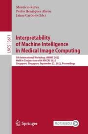 Cover von Interpretability of Machine Intelligence in Medical Image Computing