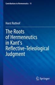 Cover von The Roots of Hermeneutics in Kant's Reflective-Teleological Judgment