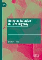 Cover von Being as Relation in Luce Irigaray