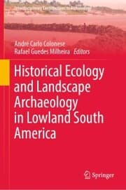Cover von Historical Ecology and Landscape Archaeology in Lowland South America