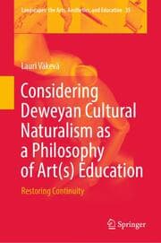 Cover von Considering Deweyan Cultural Naturalism as a Philosophy of Art(s) Education