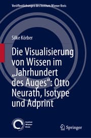 Cover von Die Visualisierung von Wissen im 'Jahrhundert des Auges': Otto Neurath, Isotype und Adprint