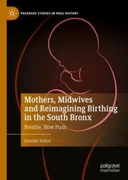 Cover von Mothers, Midwives and Reimagining Birthing in the South Bronx