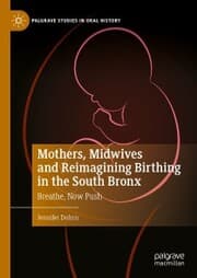 Cover von Mothers, Midwives and Reimagining Birthing in the South Bronx