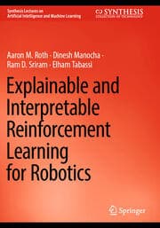 Cover von Explainable and Interpretable Reinforcement Learning for Robotics